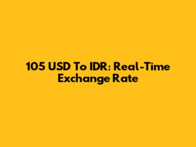105 USD To IDR: Real-Time Exchange Rate