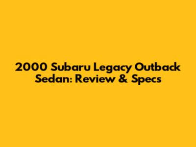 2000 Subaru Legacy Outback Sedan: Review & Specs