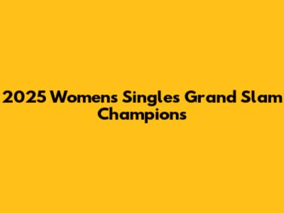 2025 Women's Singles Grand Slam Champions