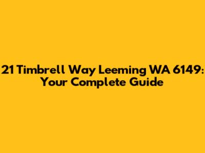 21 Timbrell Way Leeming WA 6149: Your Complete Guide
