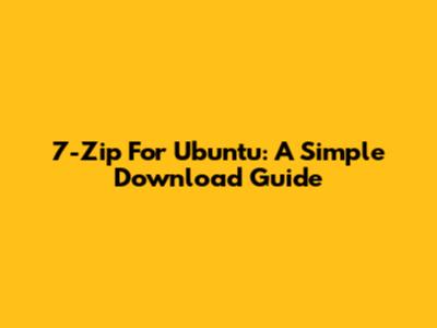 7-Zip For Ubuntu: A Simple Download Guide