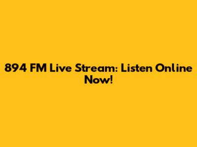 894 FM Live Stream: Listen Online Now!