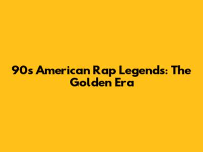 90s American Rap Legends: The Golden Era