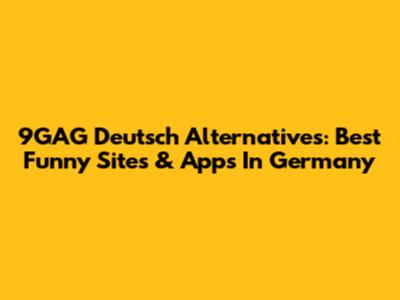 9GAG Deutsch Alternatives: Best Funny Sites & Apps In Germany