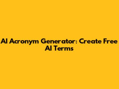 AI Acronym Generator: Create Free AI Terms