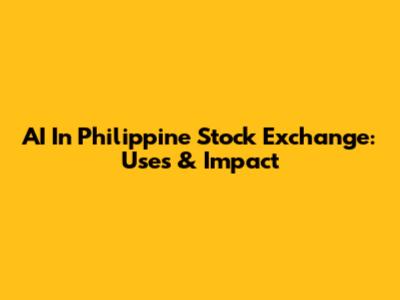 AI In Philippine Stock Exchange: Uses & Impact
