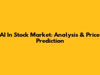 AI In Stock Market: Analysis & Price Prediction