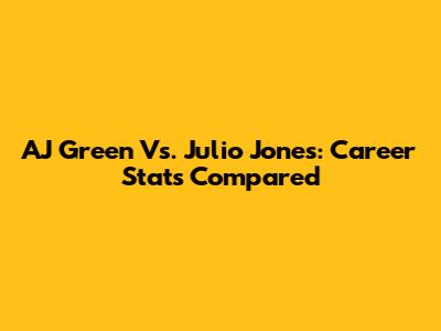 AJ Green Vs. Julio Jones: Career Stats Compared