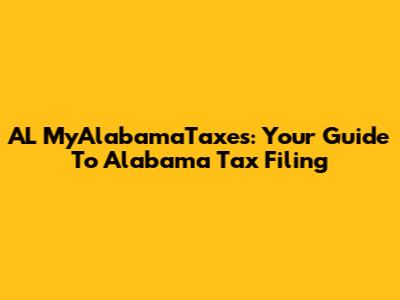AL MyAlabamaTaxes: Your Guide To Alabama Tax Filing
