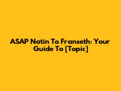 ASAP Natin 'To Franseth: Your Guide To [Topic]