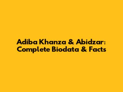 Adiba Khanza & Abidzar: Complete Biodata & Facts