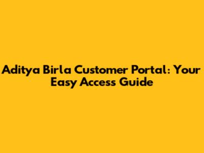 Aditya Birla Customer Portal: Your Easy Access Guide