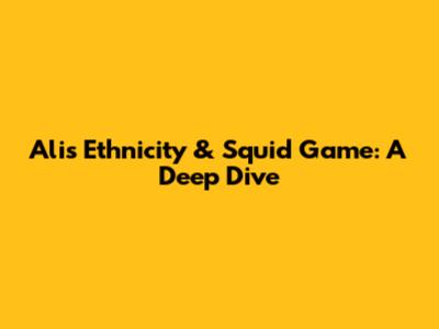 Ali's Ethnicity & Squid Game: A Deep Dive