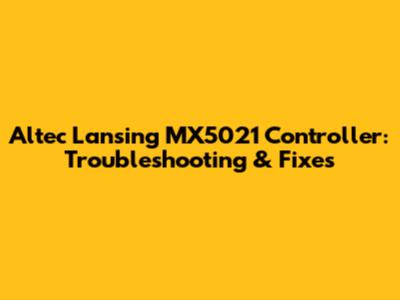 Altec Lansing MX5021 Controller: Troubleshooting & Fixes