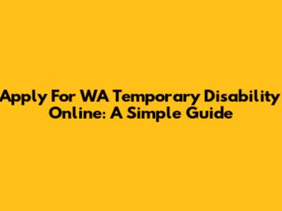Apply For WA Temporary Disability Online: A Simple Guide