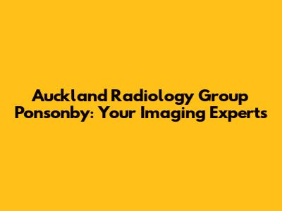 Auckland Radiology Group Ponsonby: Your Imaging Experts