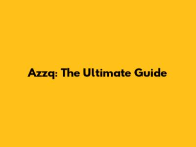 Azzq: The Ultimate Guide