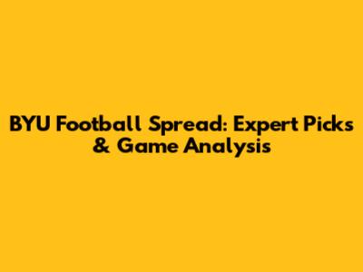 BYU Football Spread: Expert Picks & Game Analysis