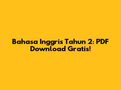 Bahasa Inggris Tahun 2: PDF Download Gratis!