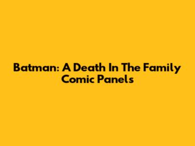 Batman: A Death In The Family Comic Panels