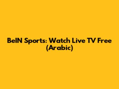 BeIN Sports: Watch Live TV Free (Arabic)