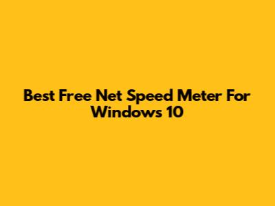 Best Free Net Speed Meter For Windows 10