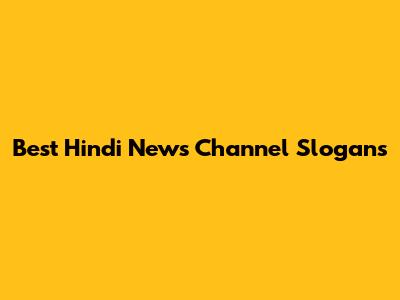 Best Hindi News Channel Slogans