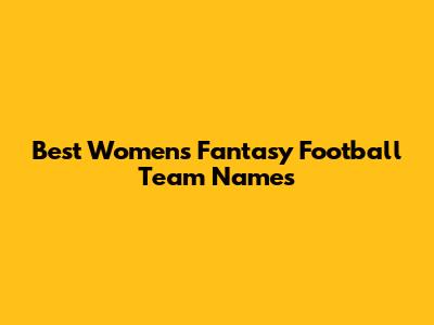 Best Women's Fantasy Football Team Names