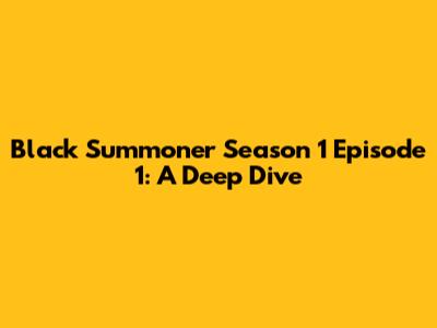 Black Summoner Season 1 Episode 1: A Deep Dive