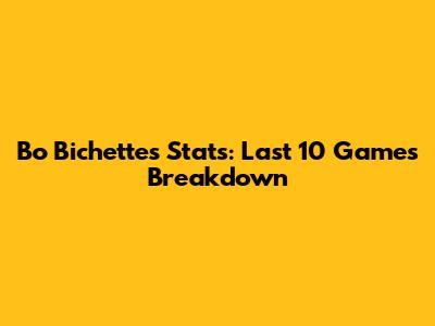 Bo Bichette's Stats: Last 10 Games Breakdown