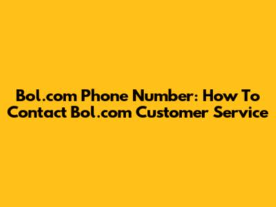 Bol.com Phone Number: How To Contact Bol.com Customer Service
