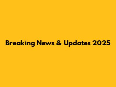 Breaking News & Updates 2025