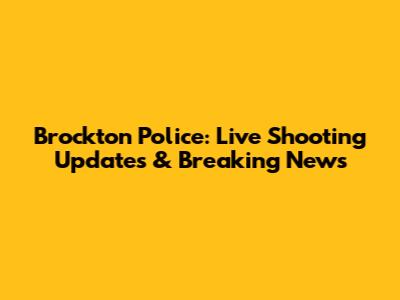 Brockton Police: Live Shooting Updates & Breaking News