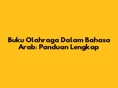 Buku Olahraga Dalam Bahasa Arab: Panduan Lengkap