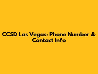 CCSD Las Vegas: Phone Number & Contact Info