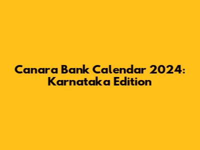 Canara Bank Calendar 2024: Karnataka Edition