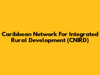 Caribbean Network For Integrated Rural Development (CNIRD)
