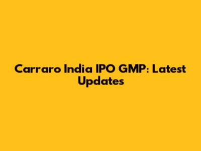 Carraro India IPO GMP: Latest Updates