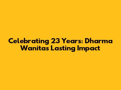 Celebrating 23 Years: Dharma Wanita's Lasting Impact