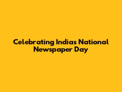 Celebrating India's National Newspaper Day