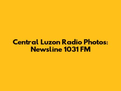 Central Luzon Radio Photos: Newsline 1031 FM