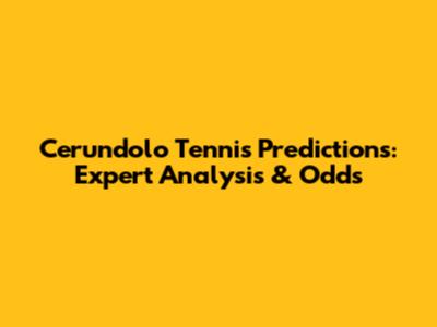 Cerundolo Tennis Predictions: Expert Analysis & Odds