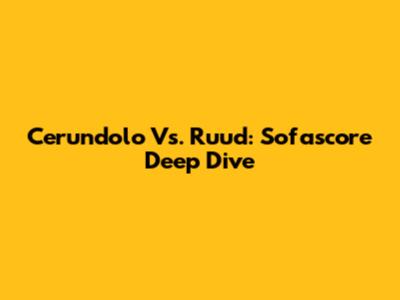 Cerundolo Vs. Ruud: Sofascore Deep Dive