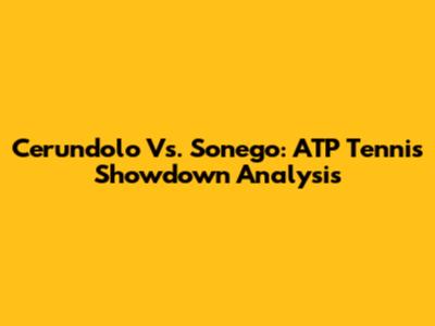 Cerundolo Vs. Sonego: ATP Tennis Showdown Analysis