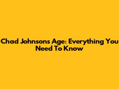 Chad Johnson's Age: Everything You Need To Know