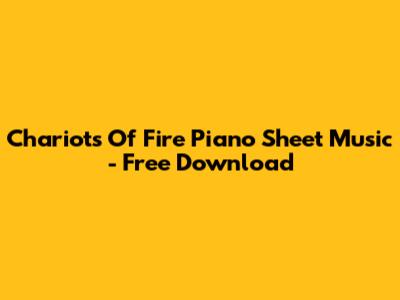 Chariots Of Fire Piano Sheet Music - Free Download