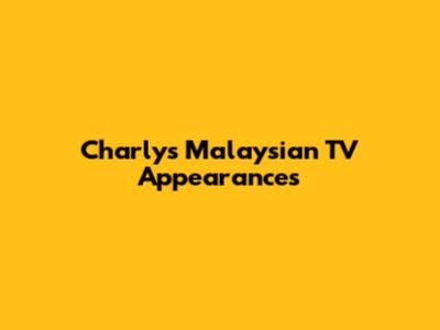 Charly's Malaysian TV Appearances
