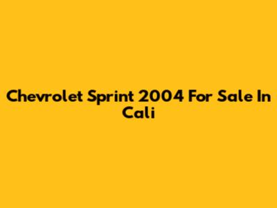 Chevrolet Sprint 2004 For Sale In Cali