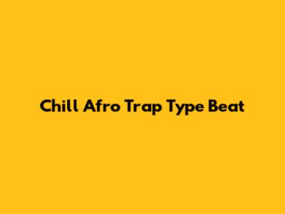 Chill Afro Trap Type Beat