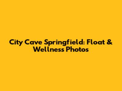 City Cave Springfield: Float & Wellness Photos